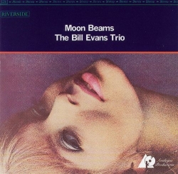 Bill Evans Trio –  Moonbeams album